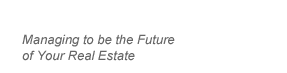 Managing to be the Future of Your Real Estate